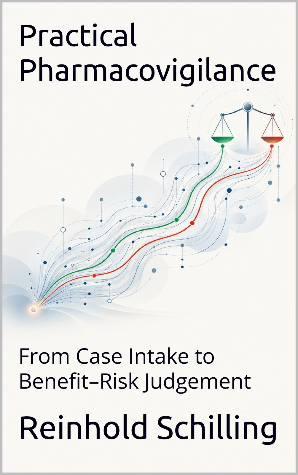 Cover of Practical Pharmacovigilance: From Case Intake to Benefit-Risk Judgement
